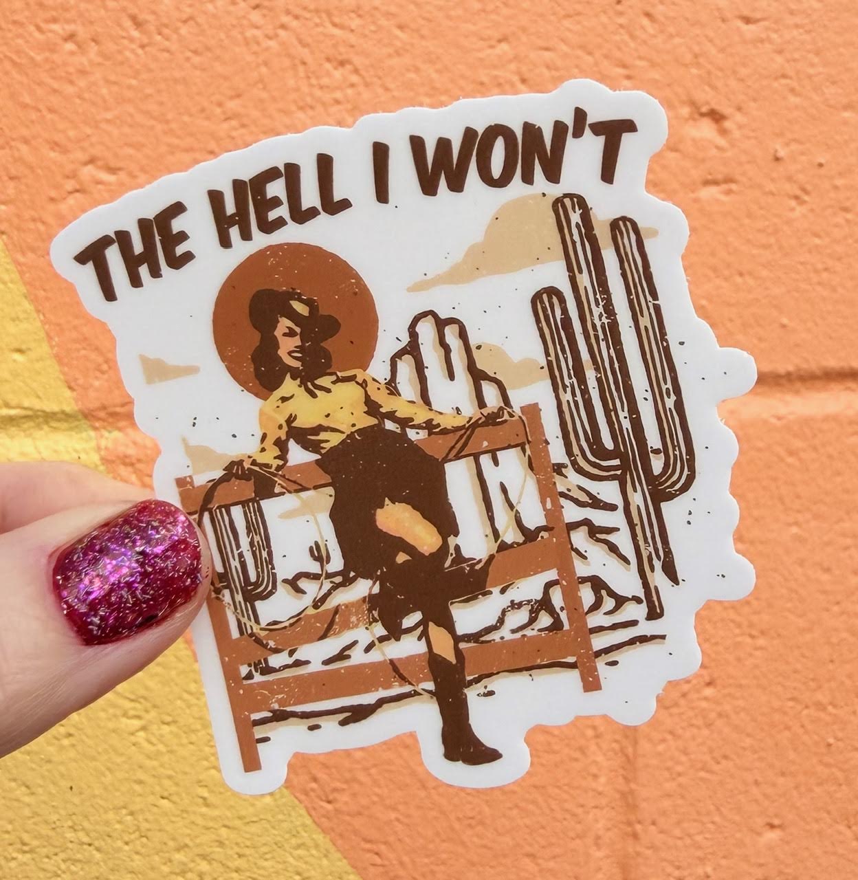 The Hell I Won't Sticker