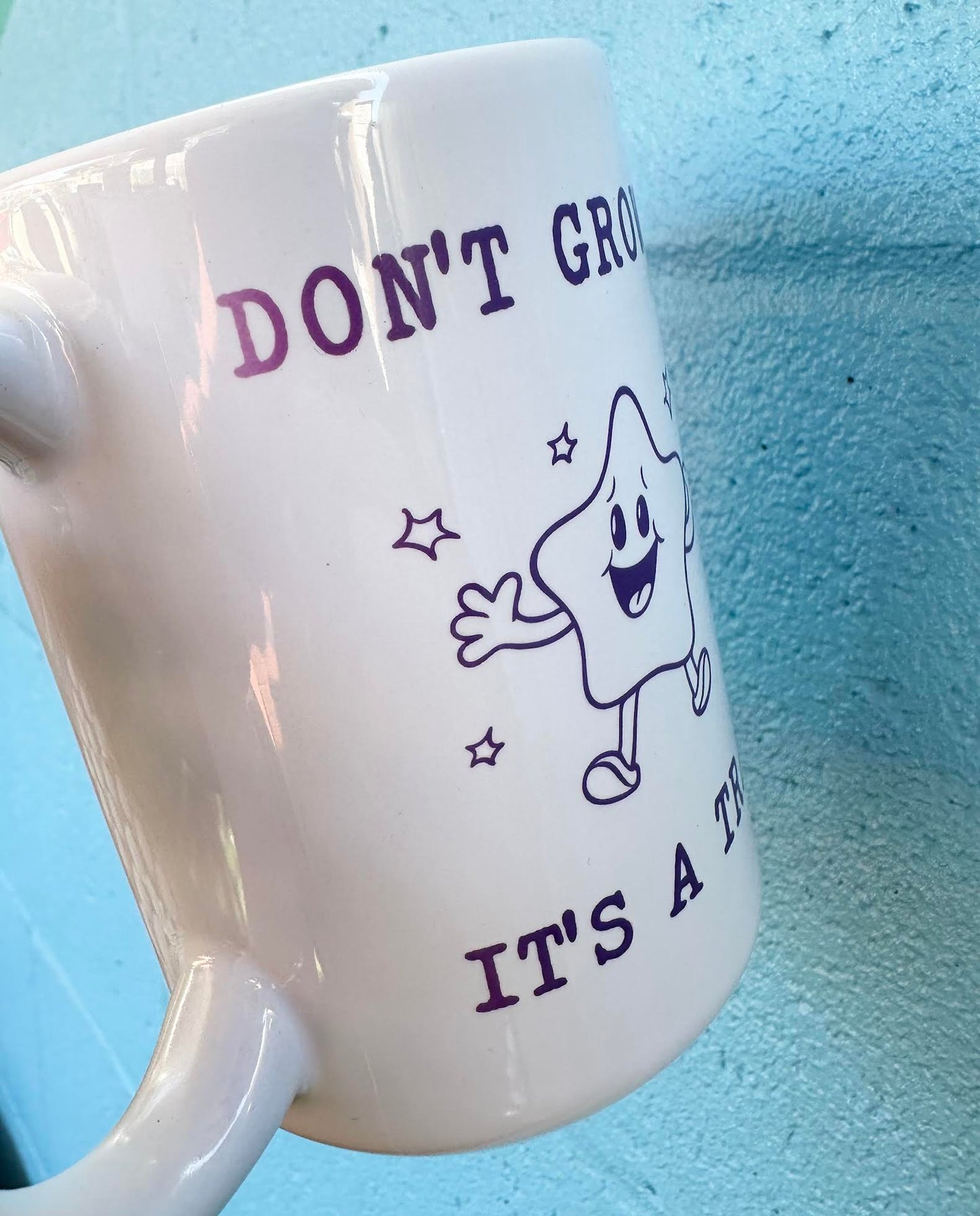 *Imperfectly Perfect Don't Grow Up It's a Trap 15 oz White Mug