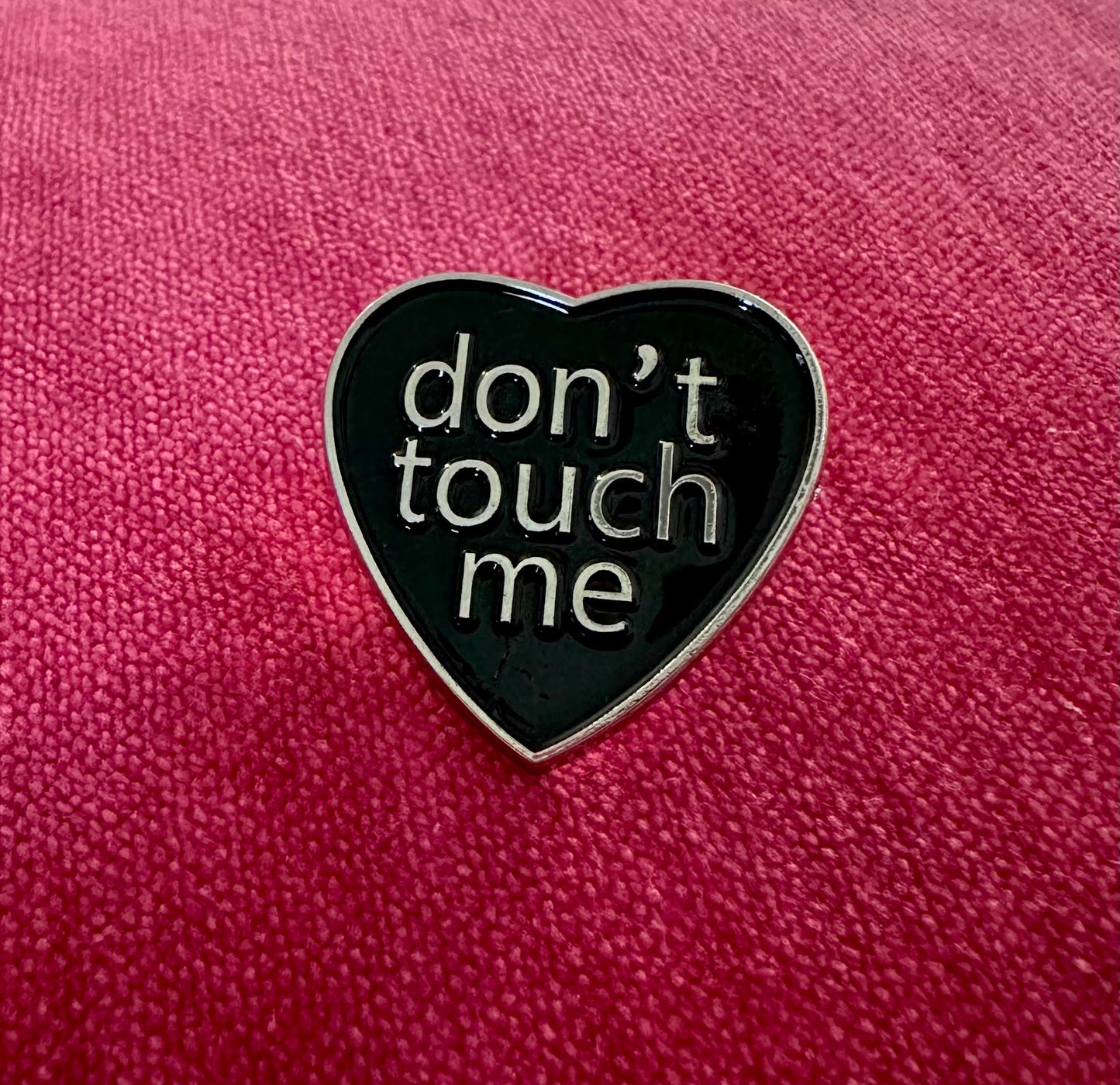 Don't Touch Me Pin (Black)