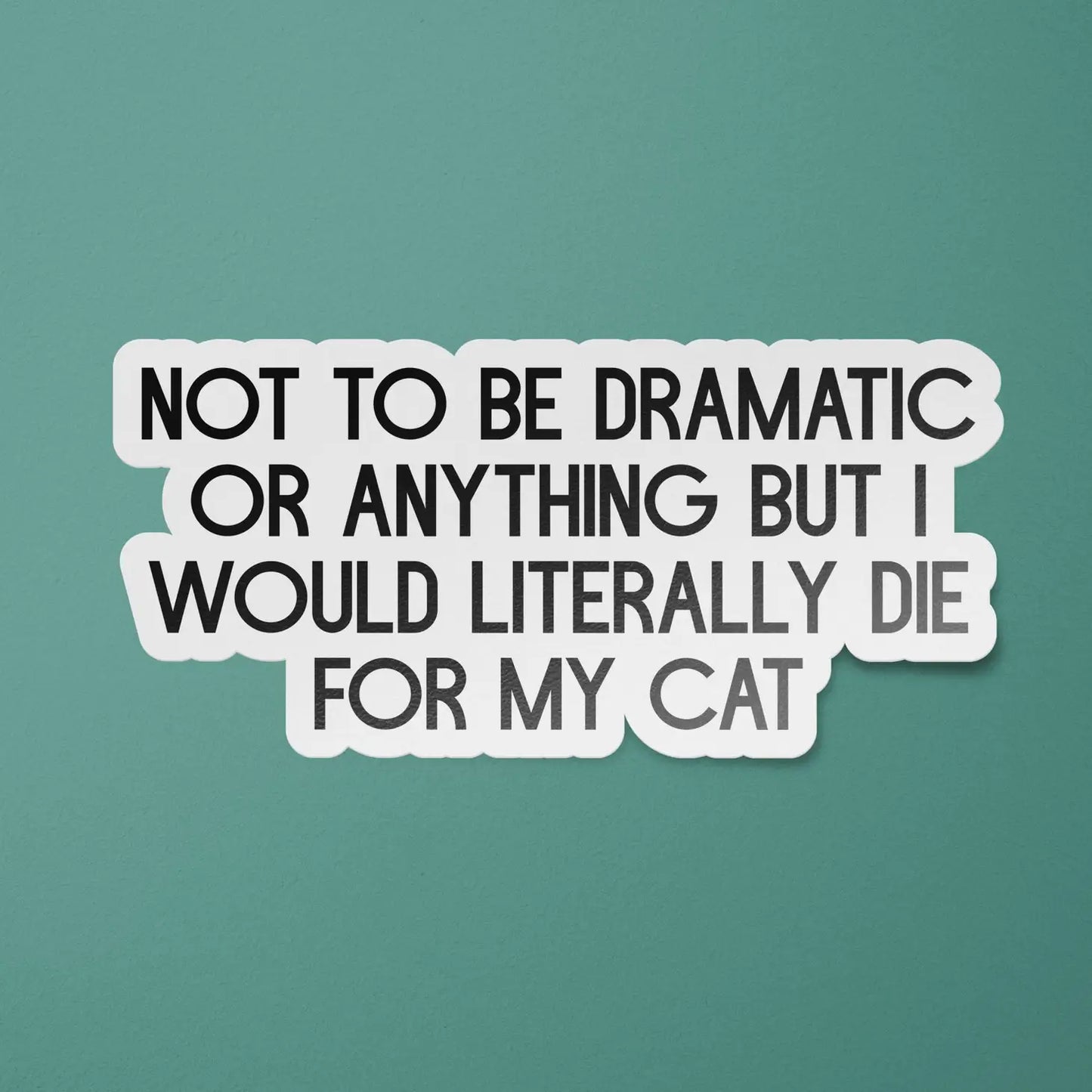 Not To Be Dramatic Sticker Hilarious Humanitarian