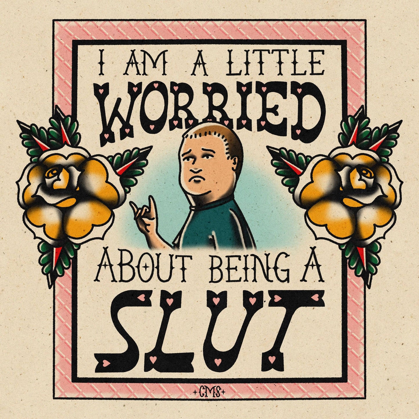 I Am A Little Worried About Being A Slut Bobby Art Print