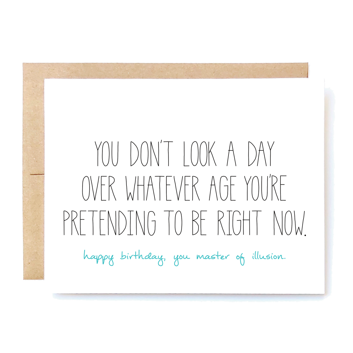You Don't Look A Day Over Whatever Age Card