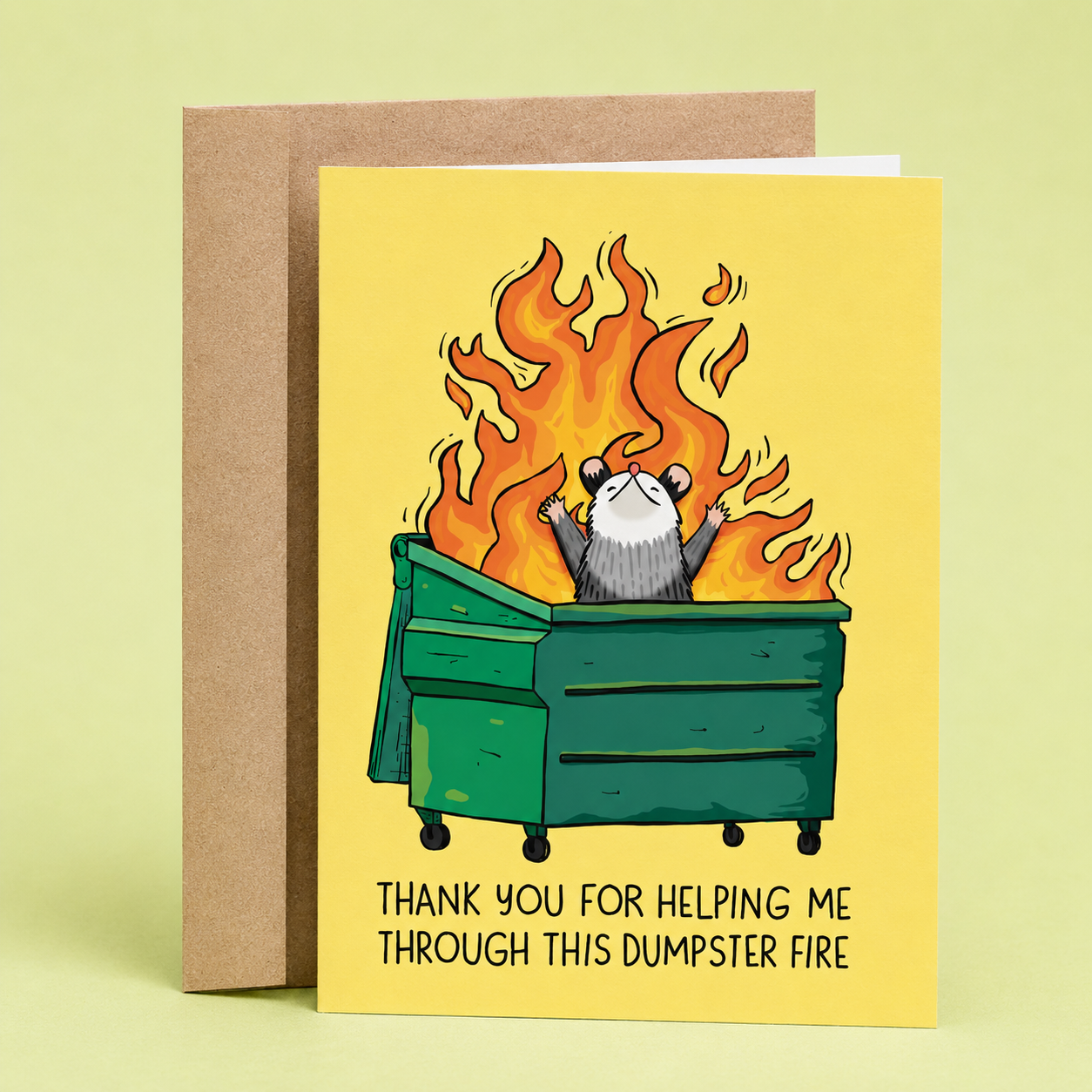 Thank You For Helping Me Through This Dumpster Fire Card