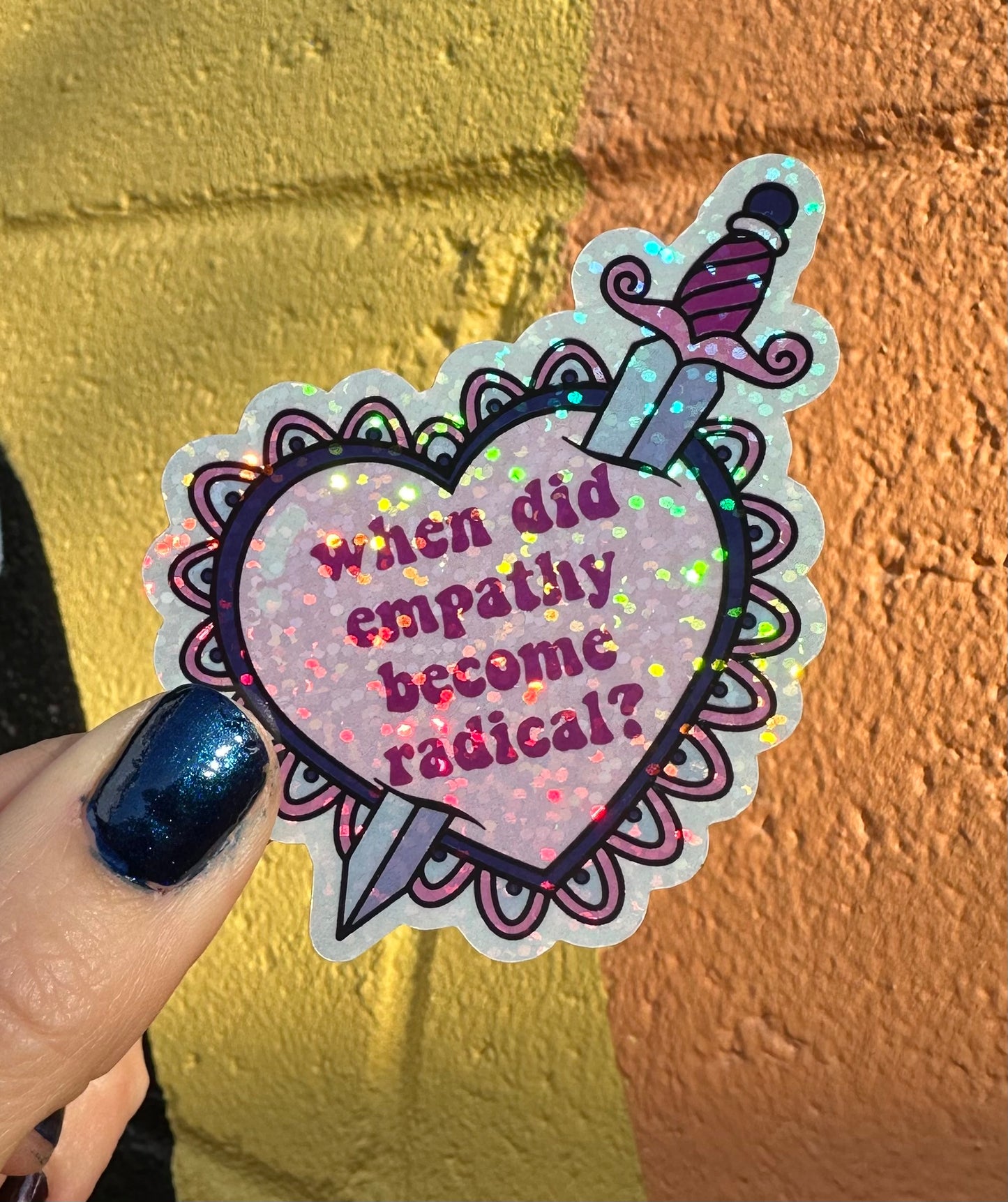 When Did Empathy Become Radical? Glitter Sticker