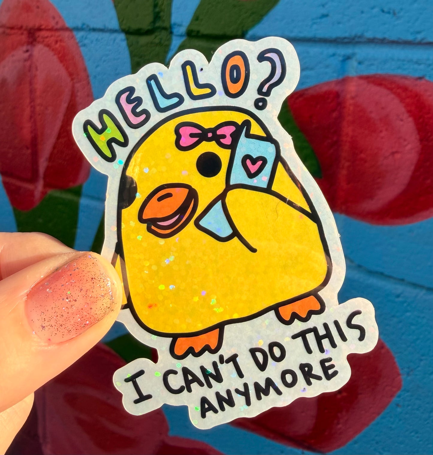 Hello? I Can't Do This Anymore Glitter Sticker