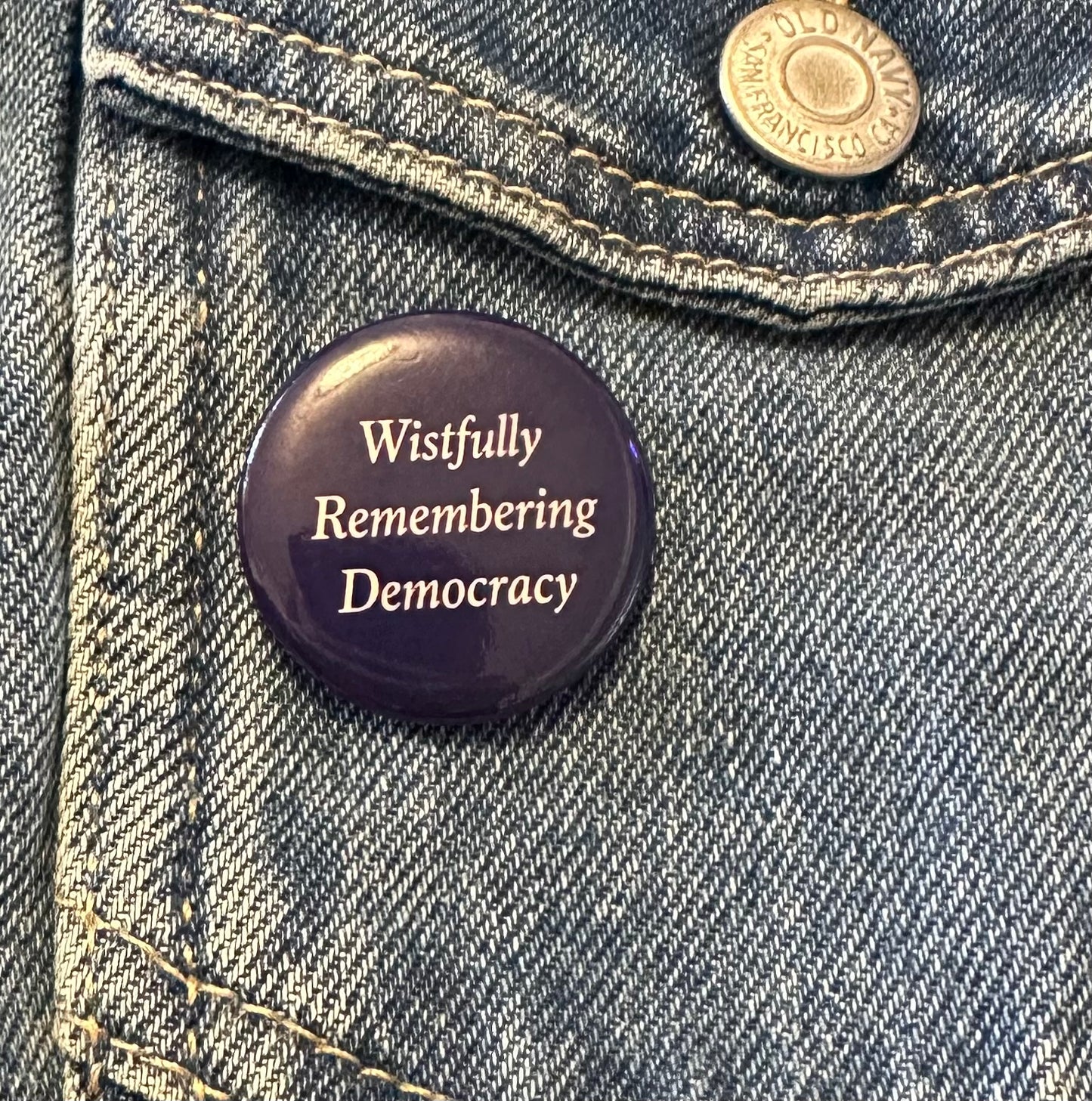 Wistfully Remembering Democracy Button