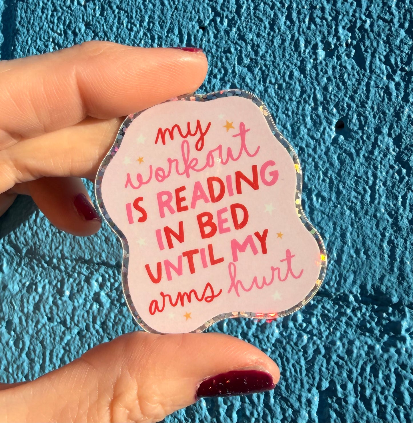 My Workout Is Reading In Bed Until My Arm Hurts Mini Glitter Sticker
