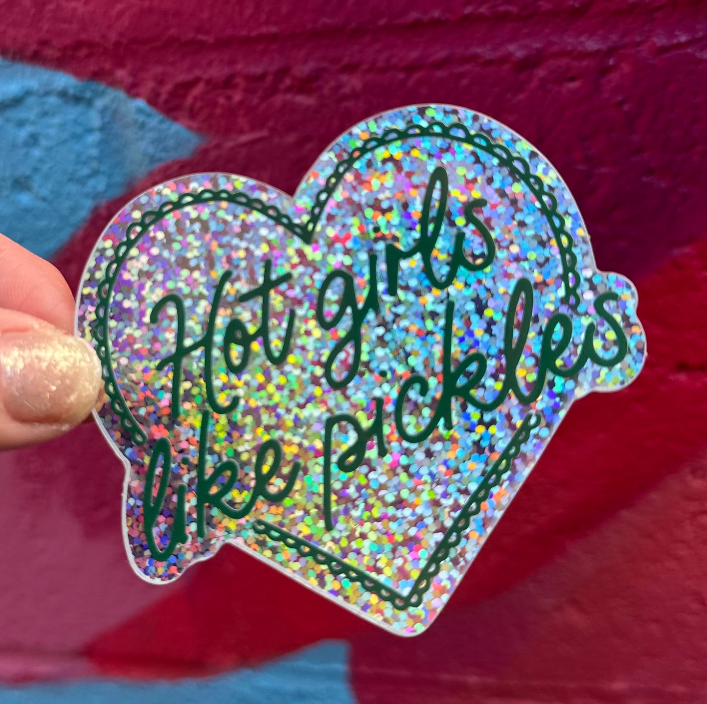 Hot Girls Like Pickles Sticker (Glitter or White Available)