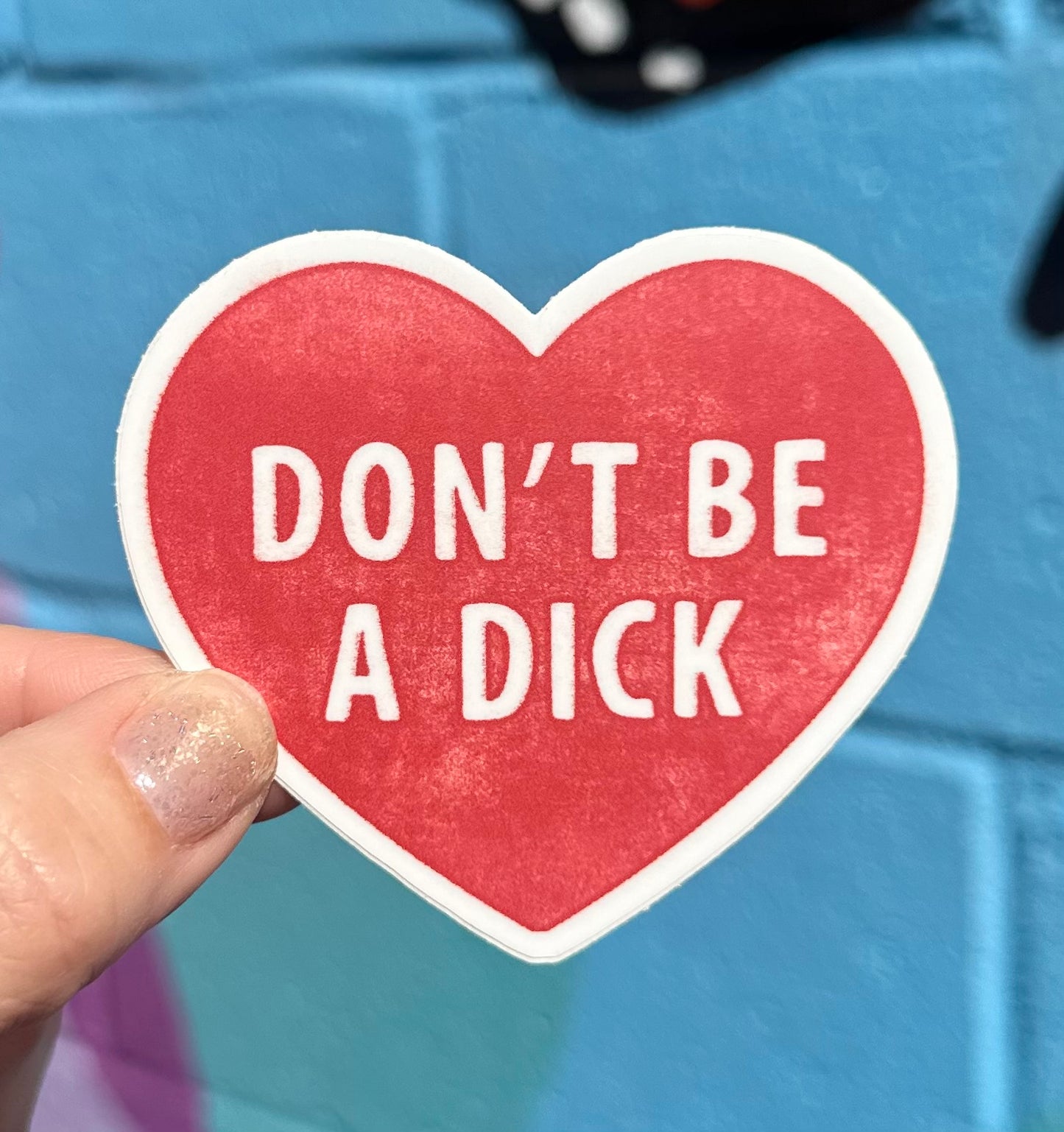Don't Be A Dick Sticker