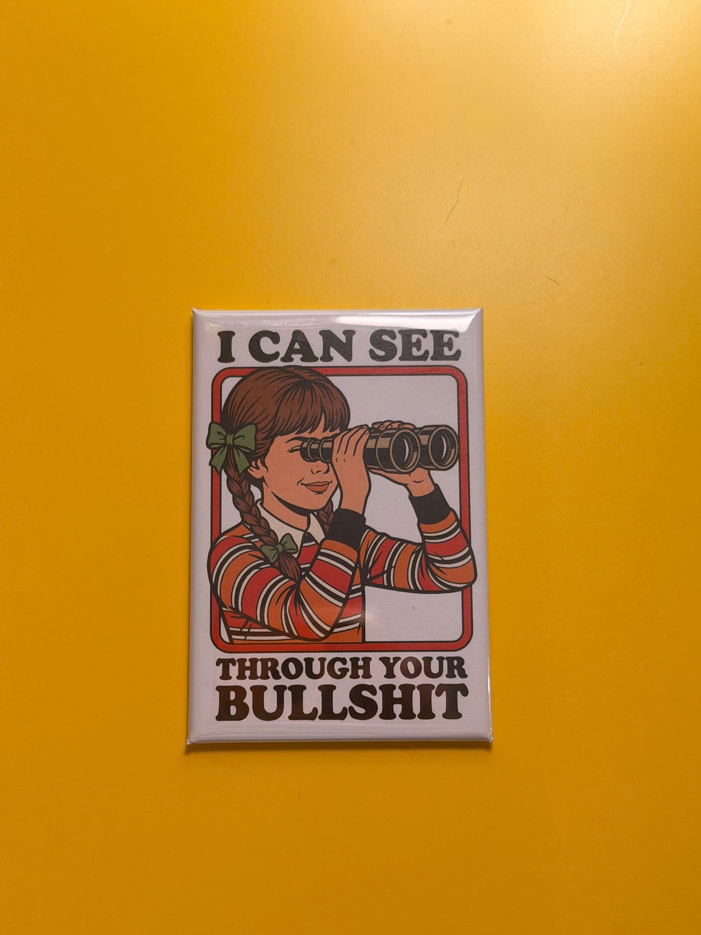 I Can See Through Your Bullshit Magnet