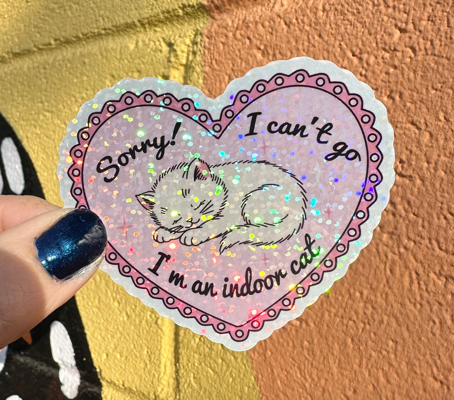 Sorry I Can't Go I'm An Indoor Cat Glitter Sticker