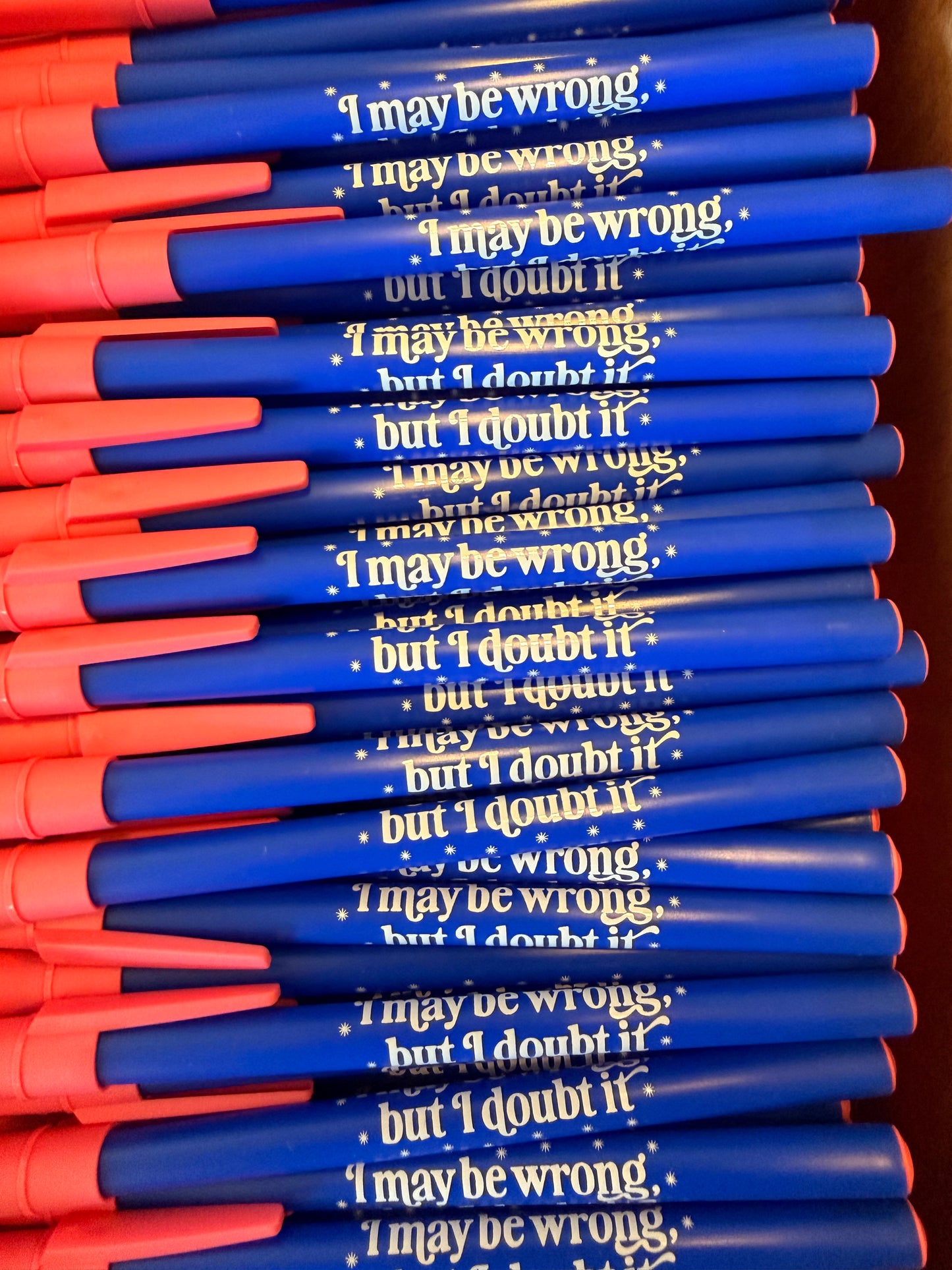 I May Be Wrong But I Doubt It Pen