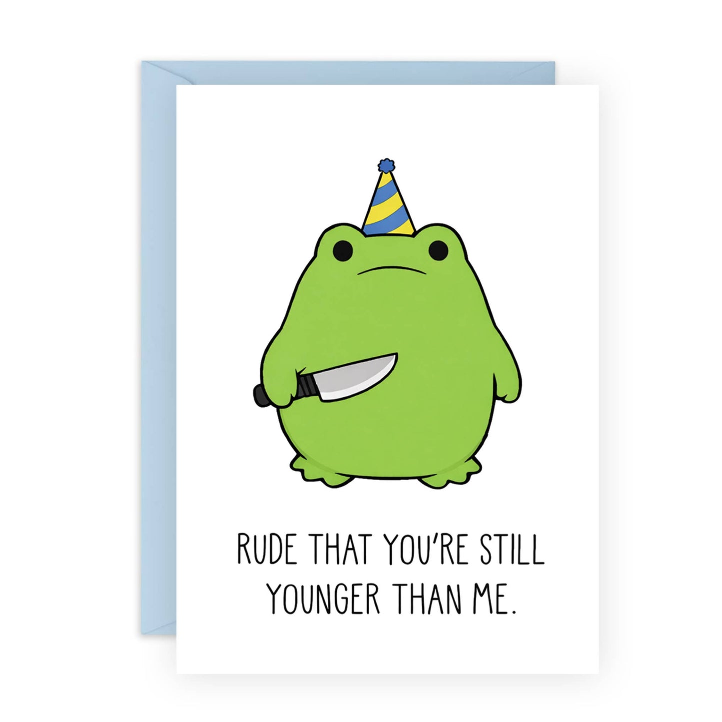 Rude That You're Still Younger Than Me Card