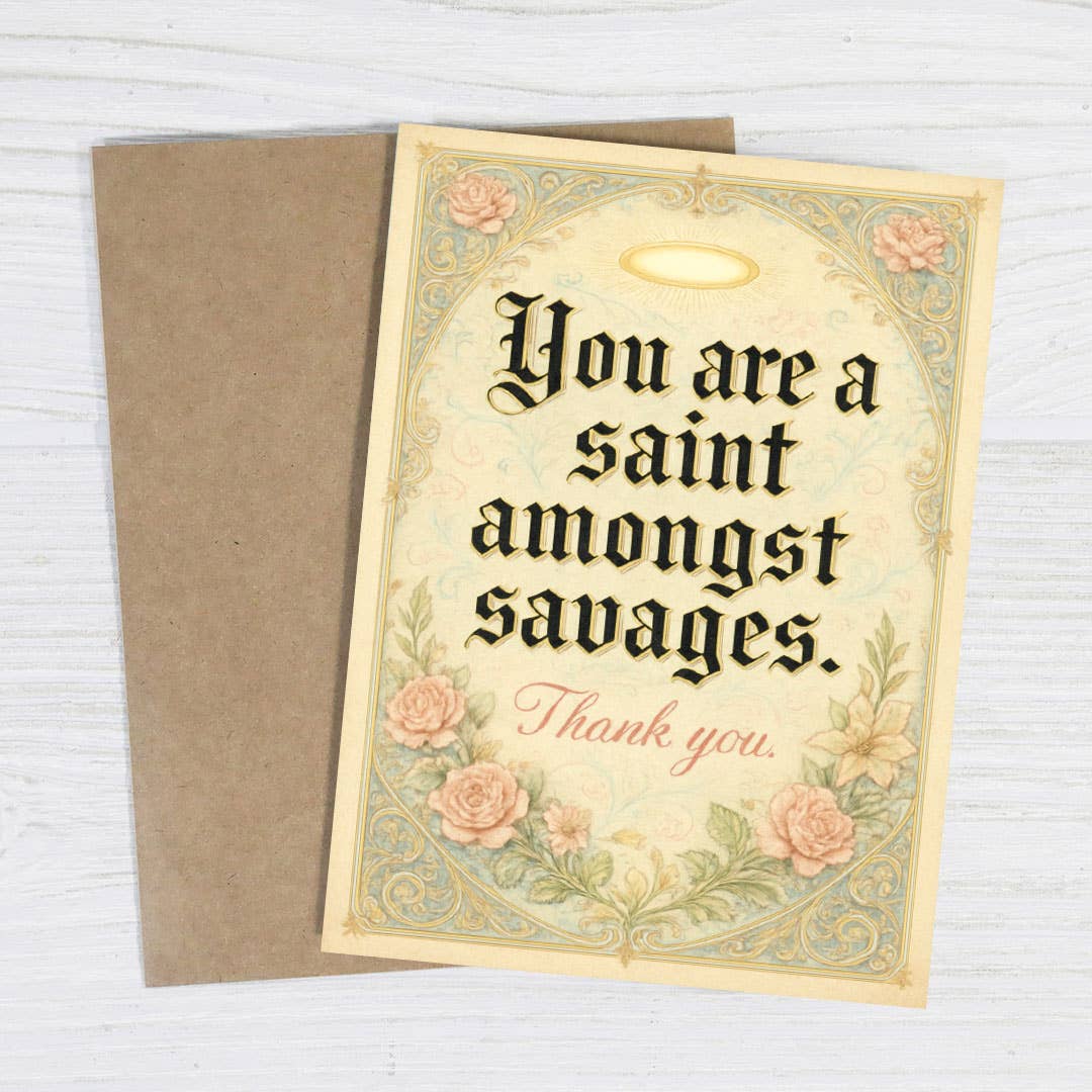 You Are A Saint Amongst Savages Thank You Card