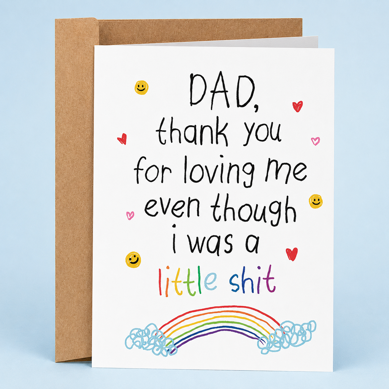 Dad Thank You For Loving Me Even Though I Was A Little Shit Card