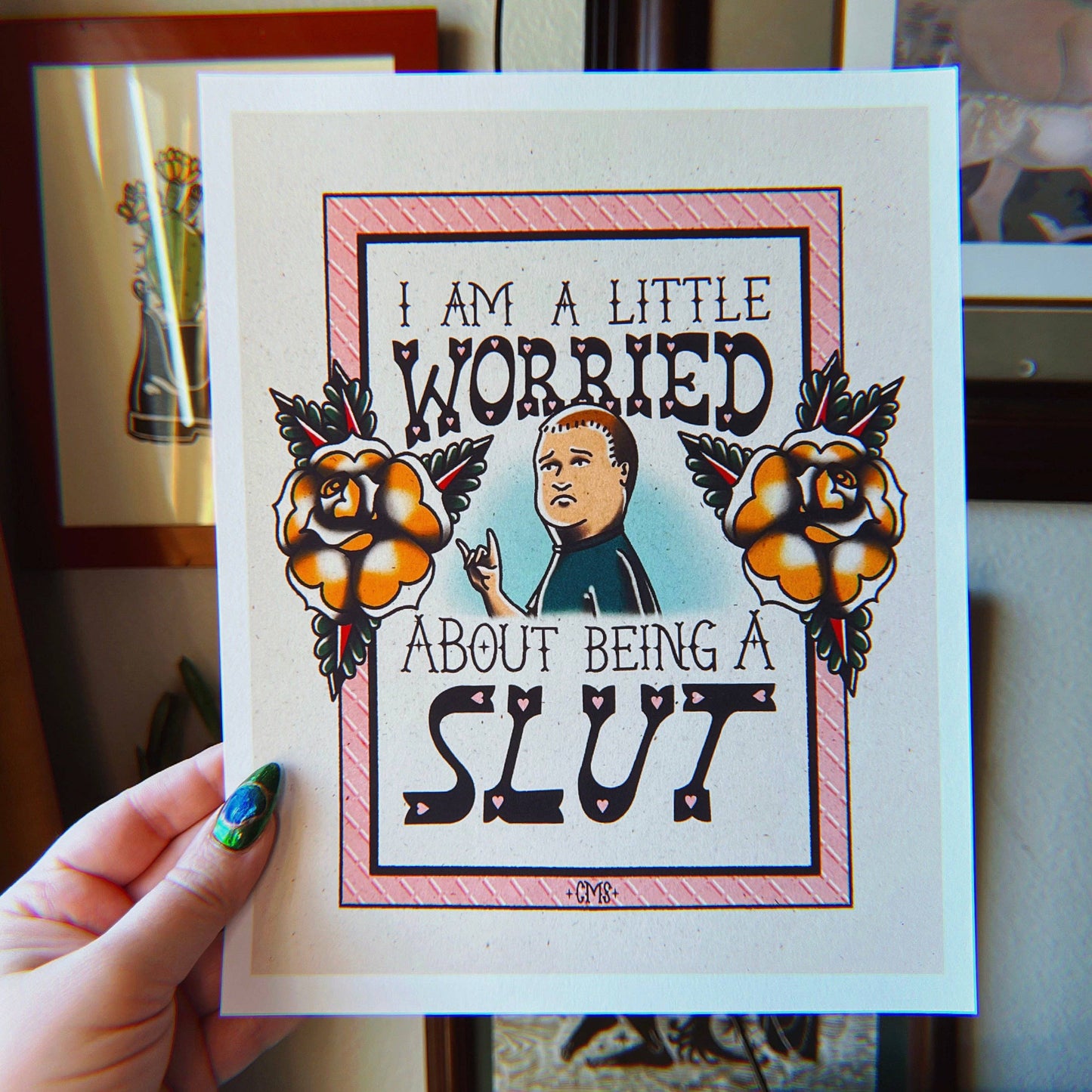 I Am A Little Worried About Being A Slut Bobby Art Print
