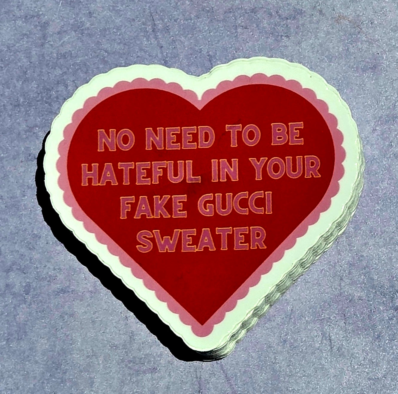 *Imperfectly Perfect No Need To Be Hateful In Your Fake Gucci Sweater Sticker