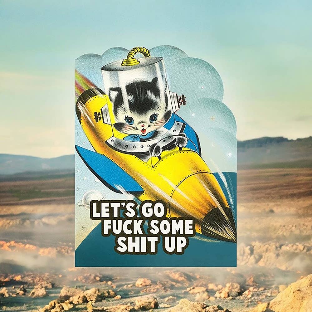 Let's Go Fuck Some Shit Up Card