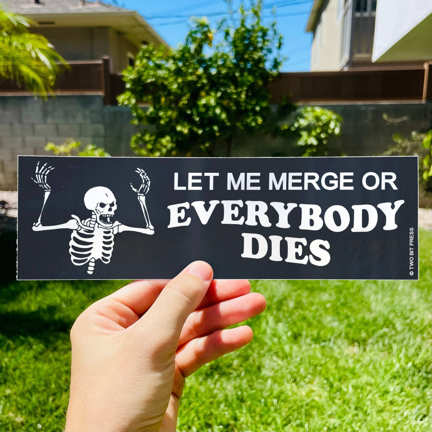 Let Me Merge Or Everybody Dies Bumper Sticker