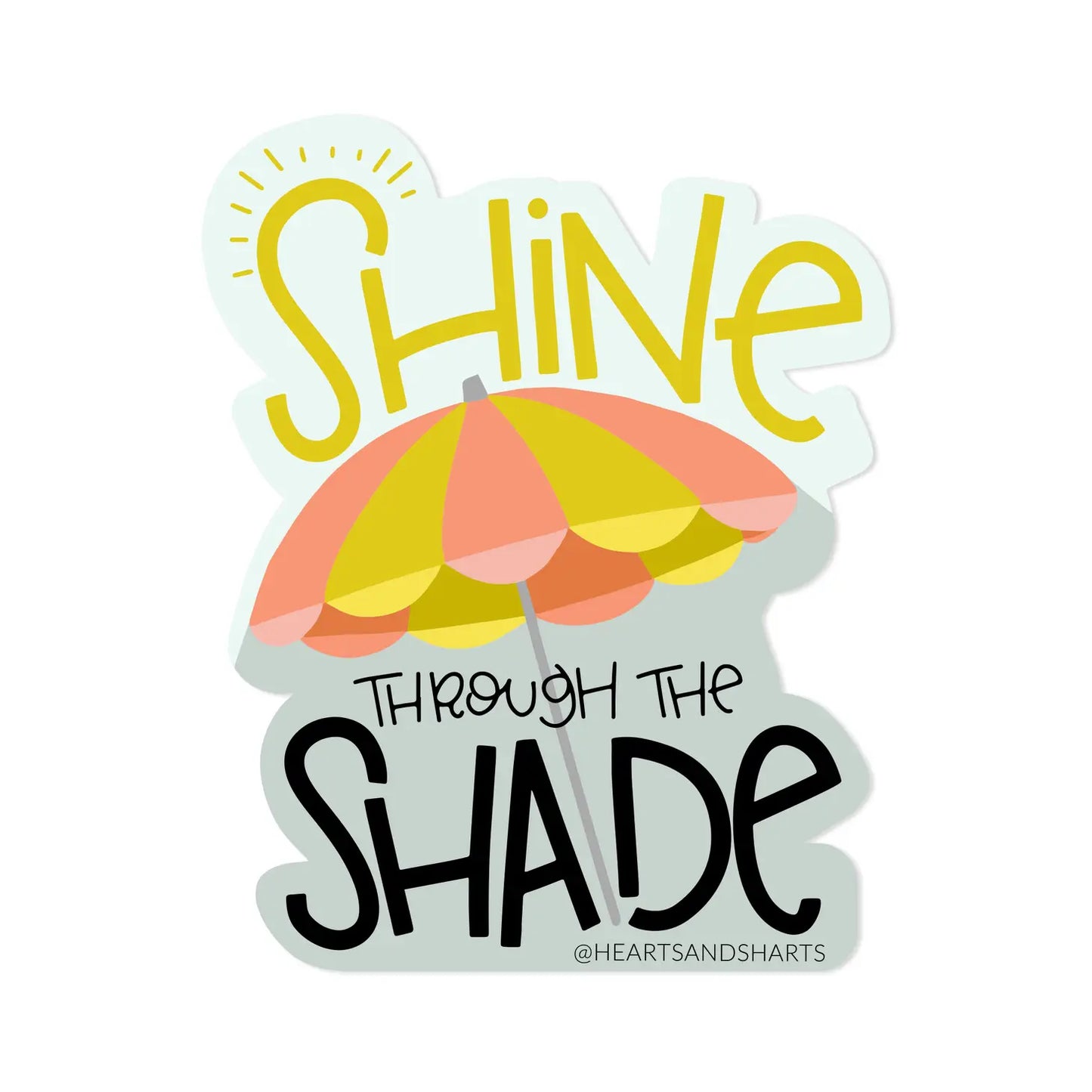 Shine Through The Shade Sticker