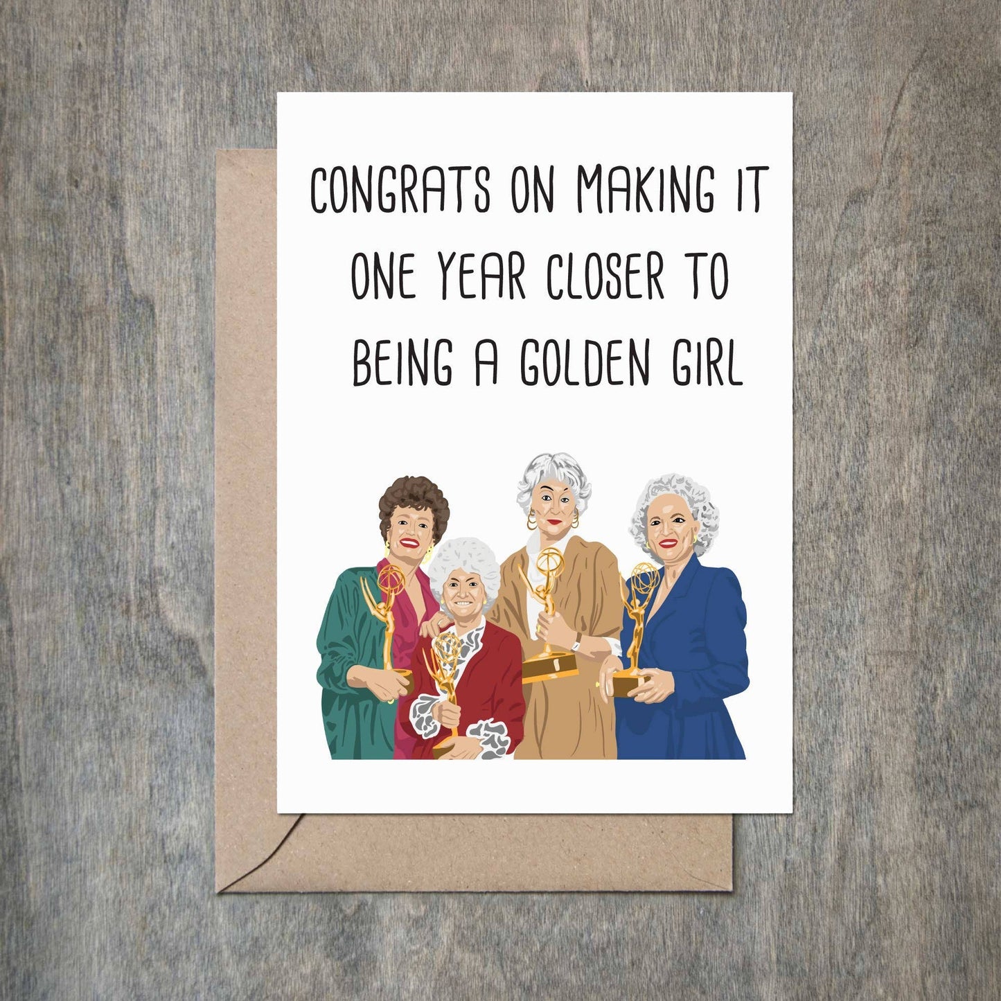 Congrats on Making It One Year Closer to Being a Golden Girl Card