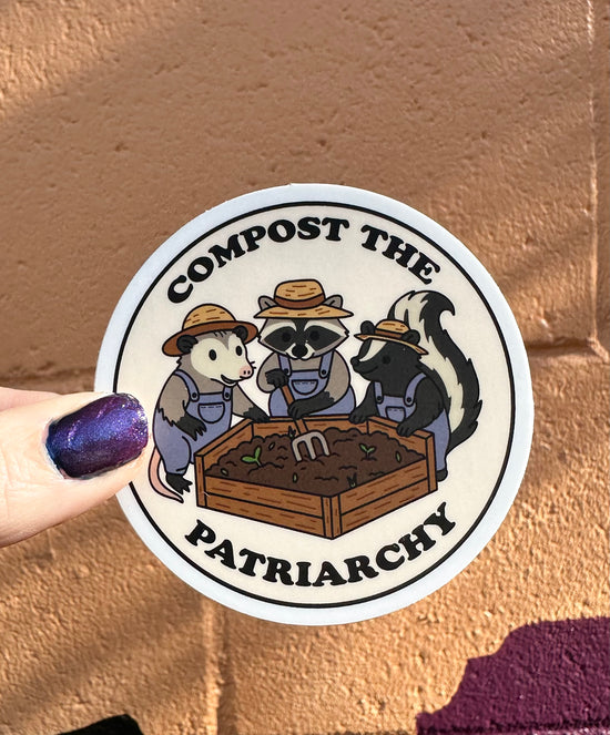 Compost The Patriarchy Sticker
