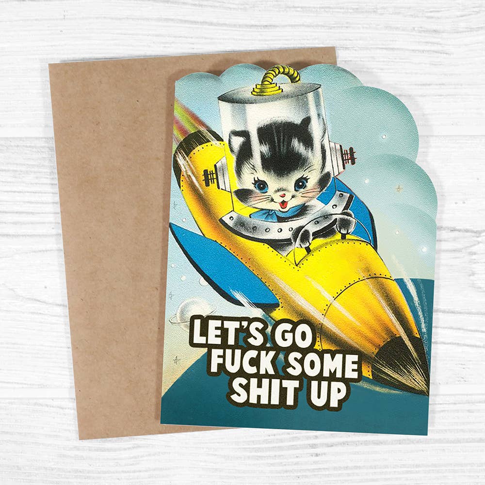 Let's Go Fuck Some Shit Up Card