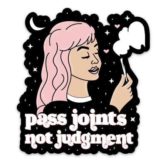 Pass Joints Not Judgement Sticker