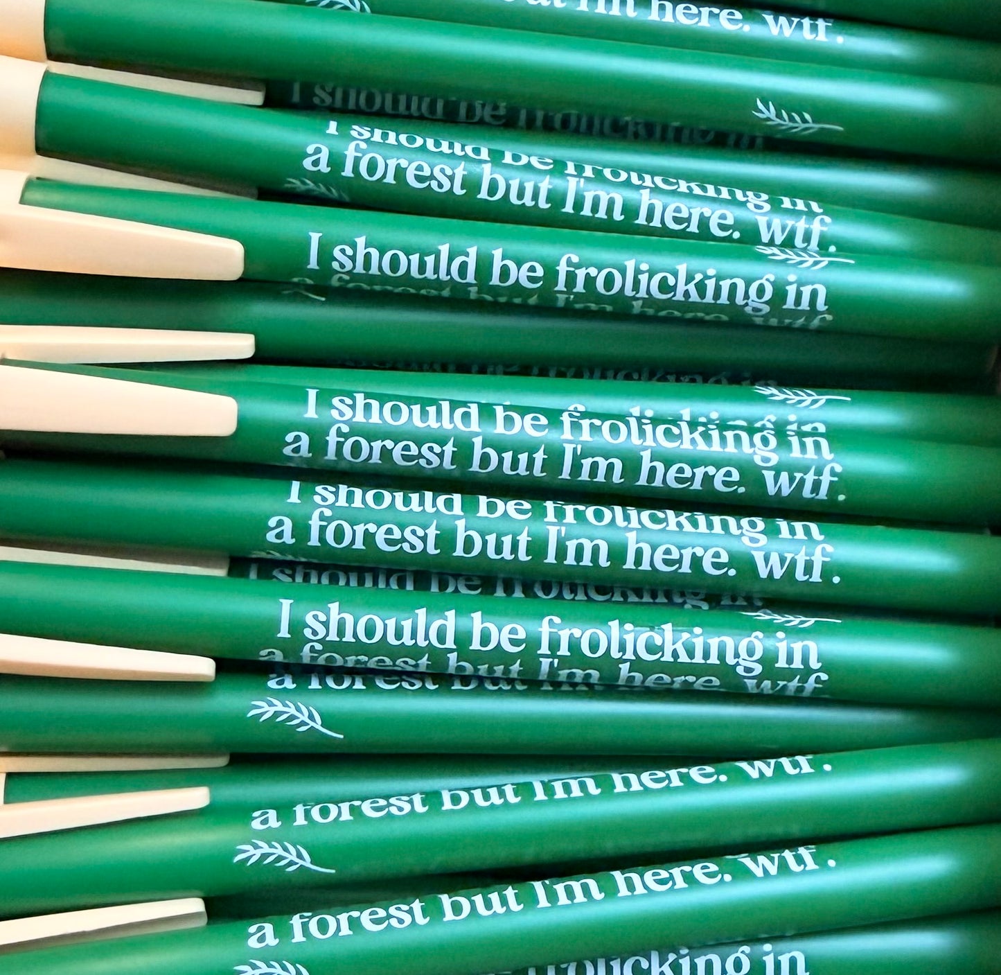 I Should Be Frolicking In A Forest But I'm Here. Wtf Pen