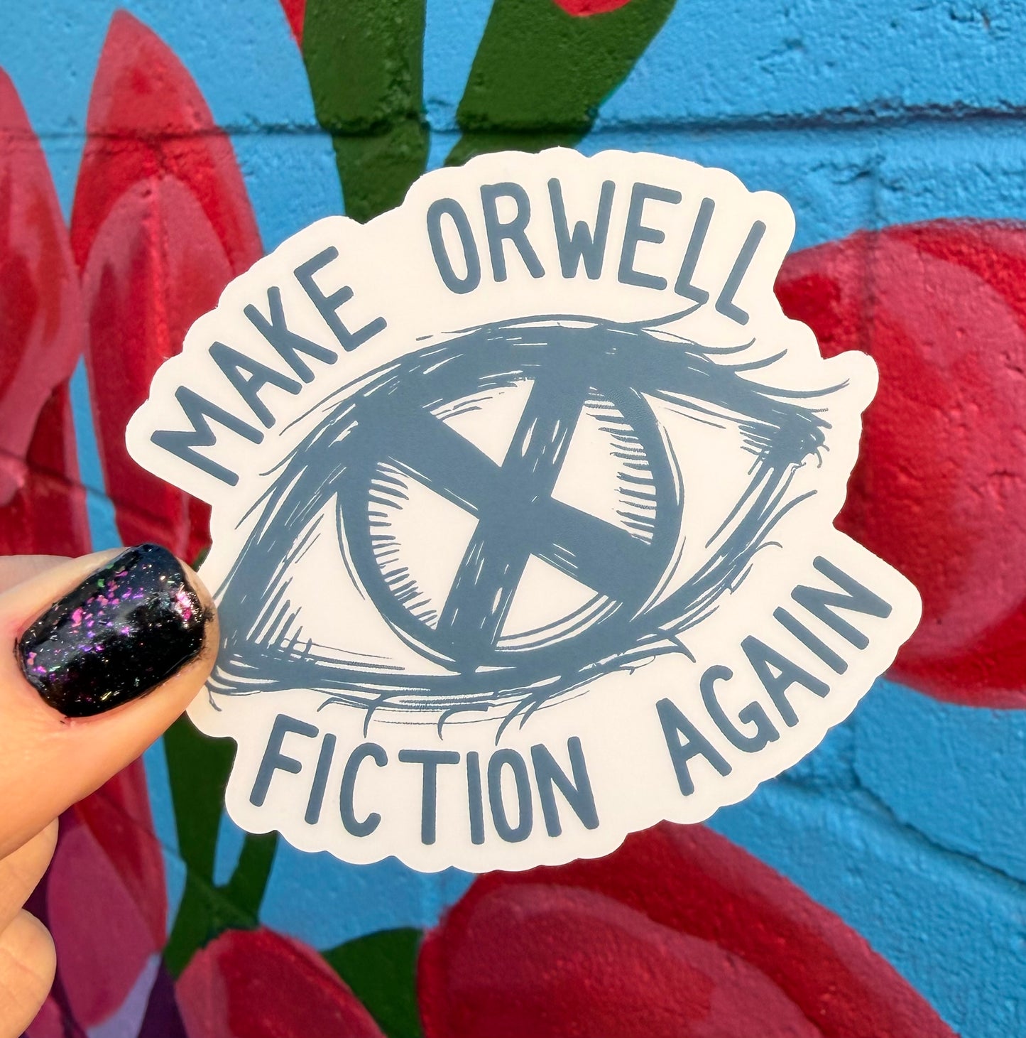 Make Orwell Fiction Again Sticker