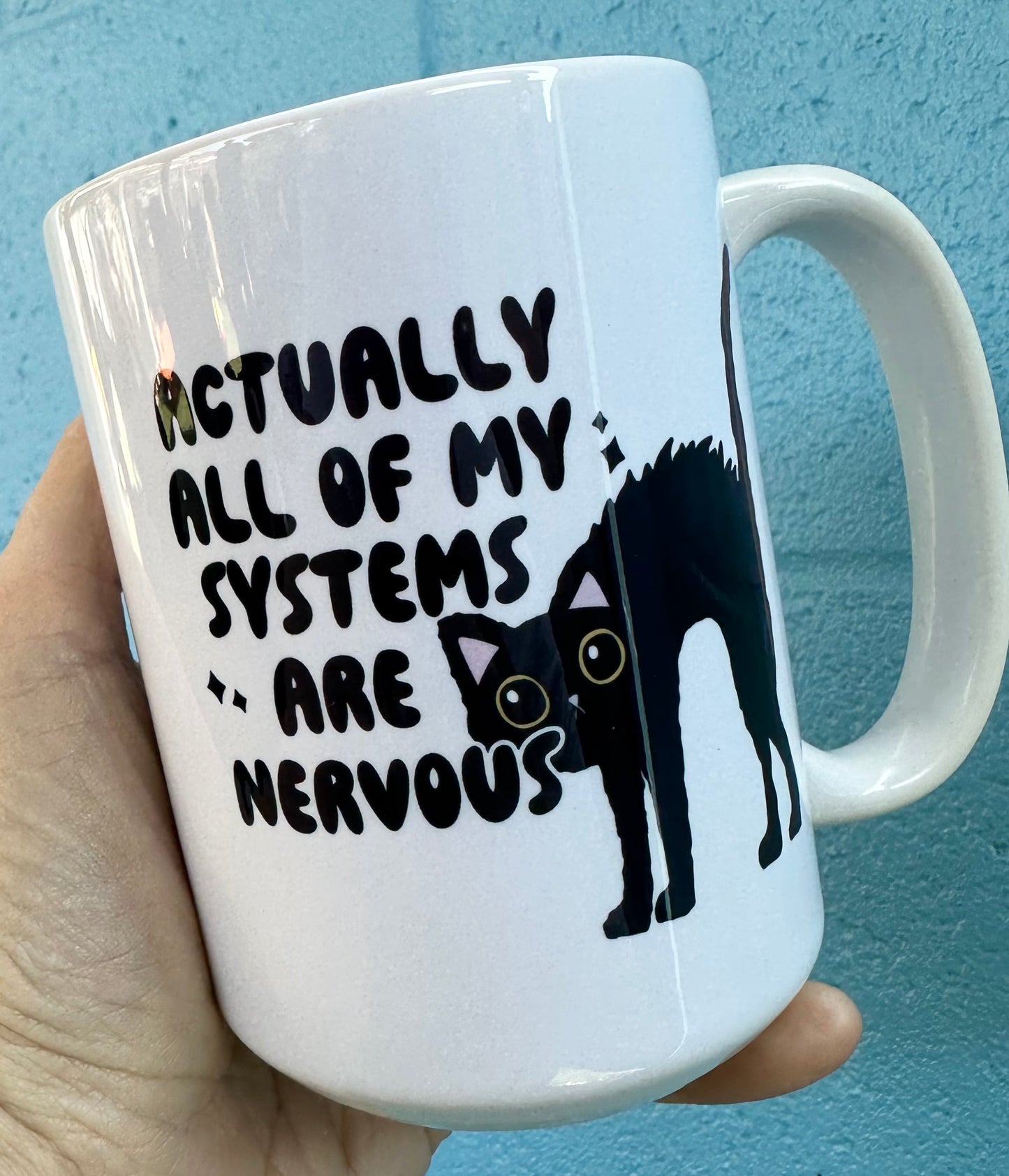 *Imperfectly Perfect Actually All Of My Systems Are Nervous 15 oz White Mug