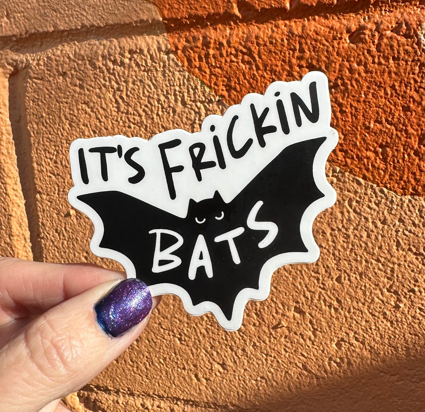 It's Frickin Bats Sticker