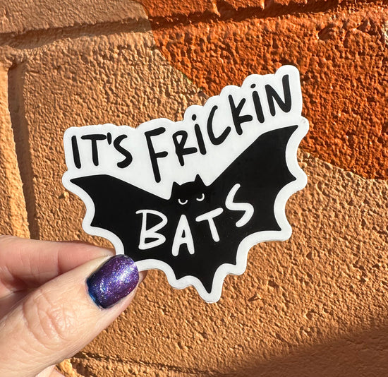 It's Frickin Bats Sticker