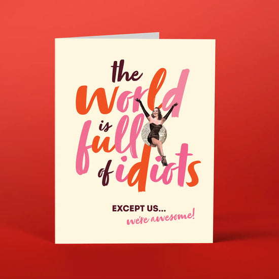 The World Is Full Of Idiots Card