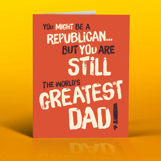 You Might Be A Republican Dad Card