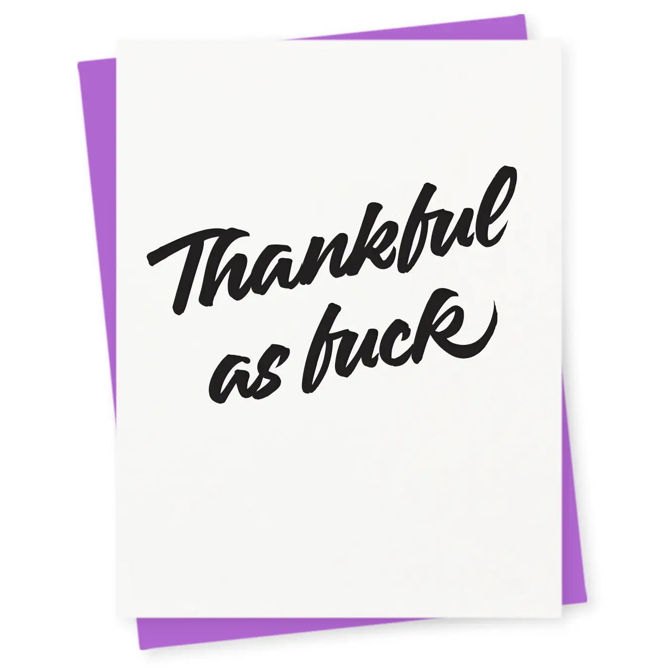 Thankful As Fuck Card