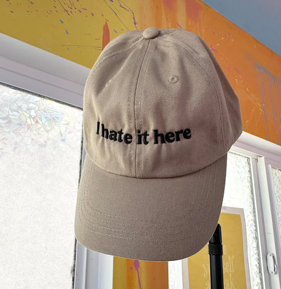 I Hate It Here Embroidered Dad Hat
