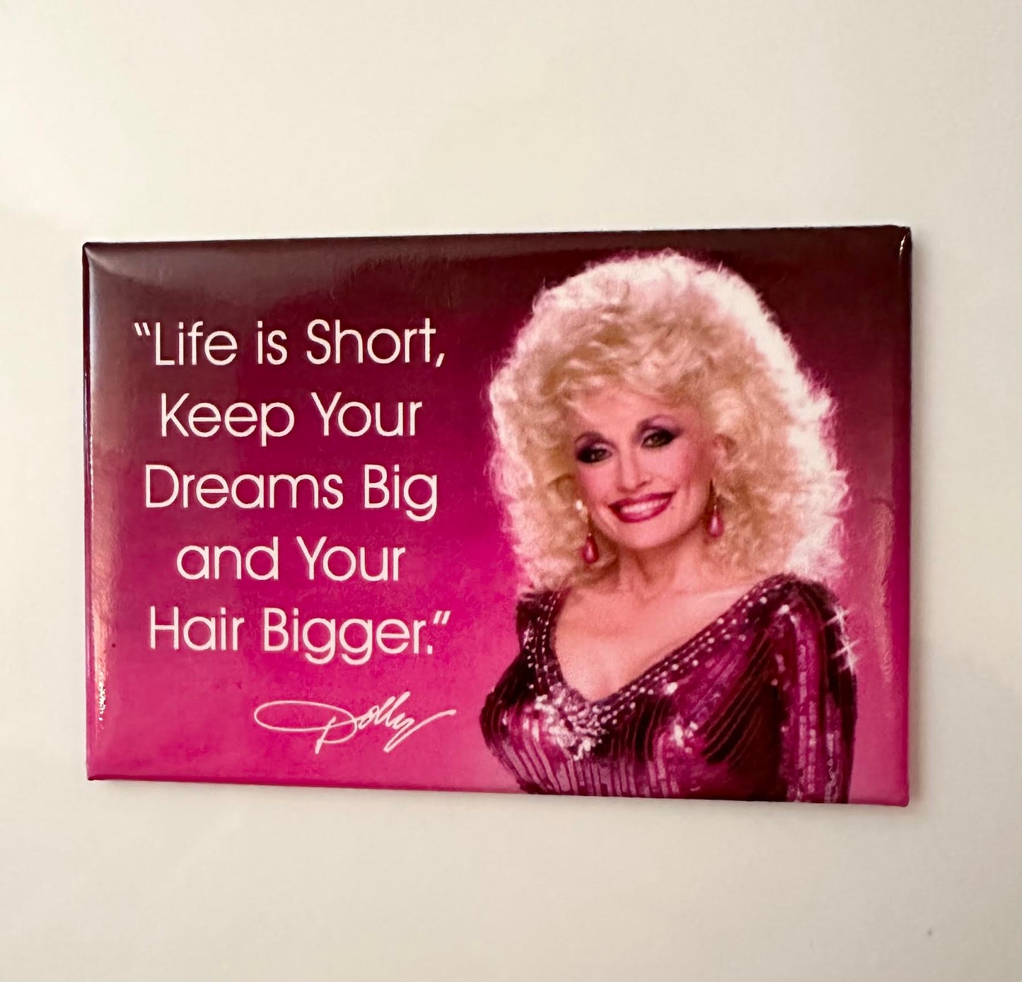 Life Is Short, Keep Your Dreams Big And Your Hair Bigger Magnet