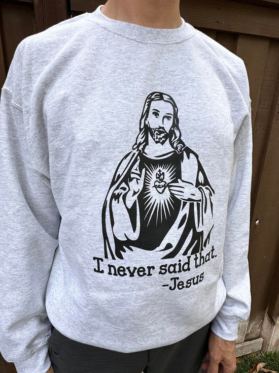 Load image into Gallery viewer, I Never Said That Unisex Sweatshirt
