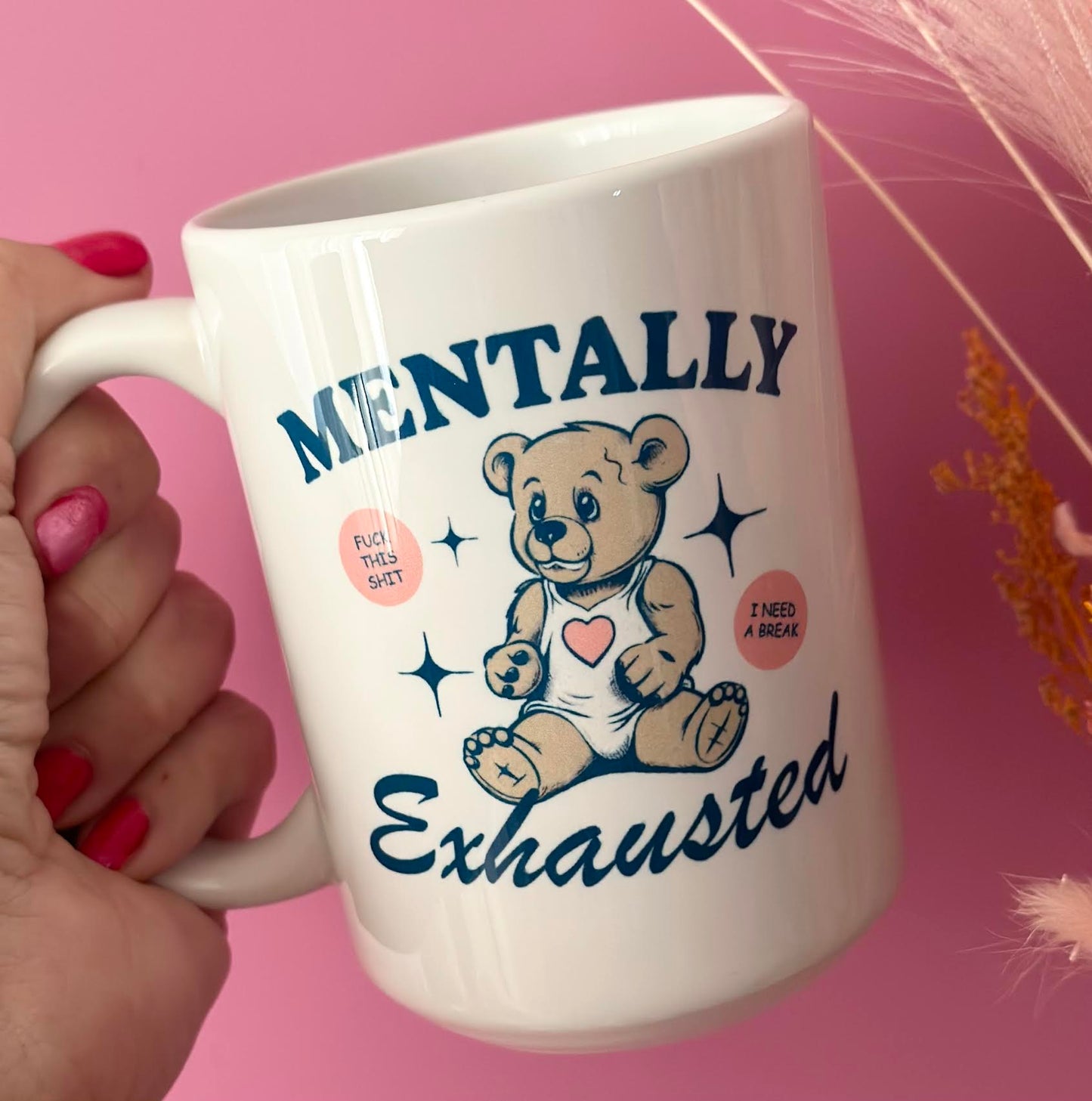 Mentally Exhausted 15 oz Mug