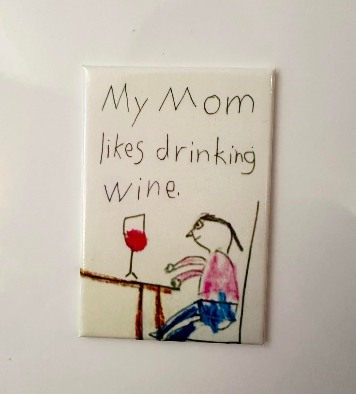My Mom Likes Drinking Wine Magnet