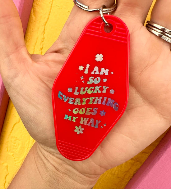 I Am So Lucky Everything Goes My Way Motel Keychain