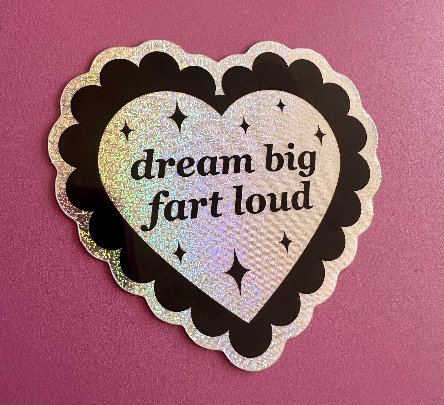 Dream Big Fart Loud Glitter Sticker