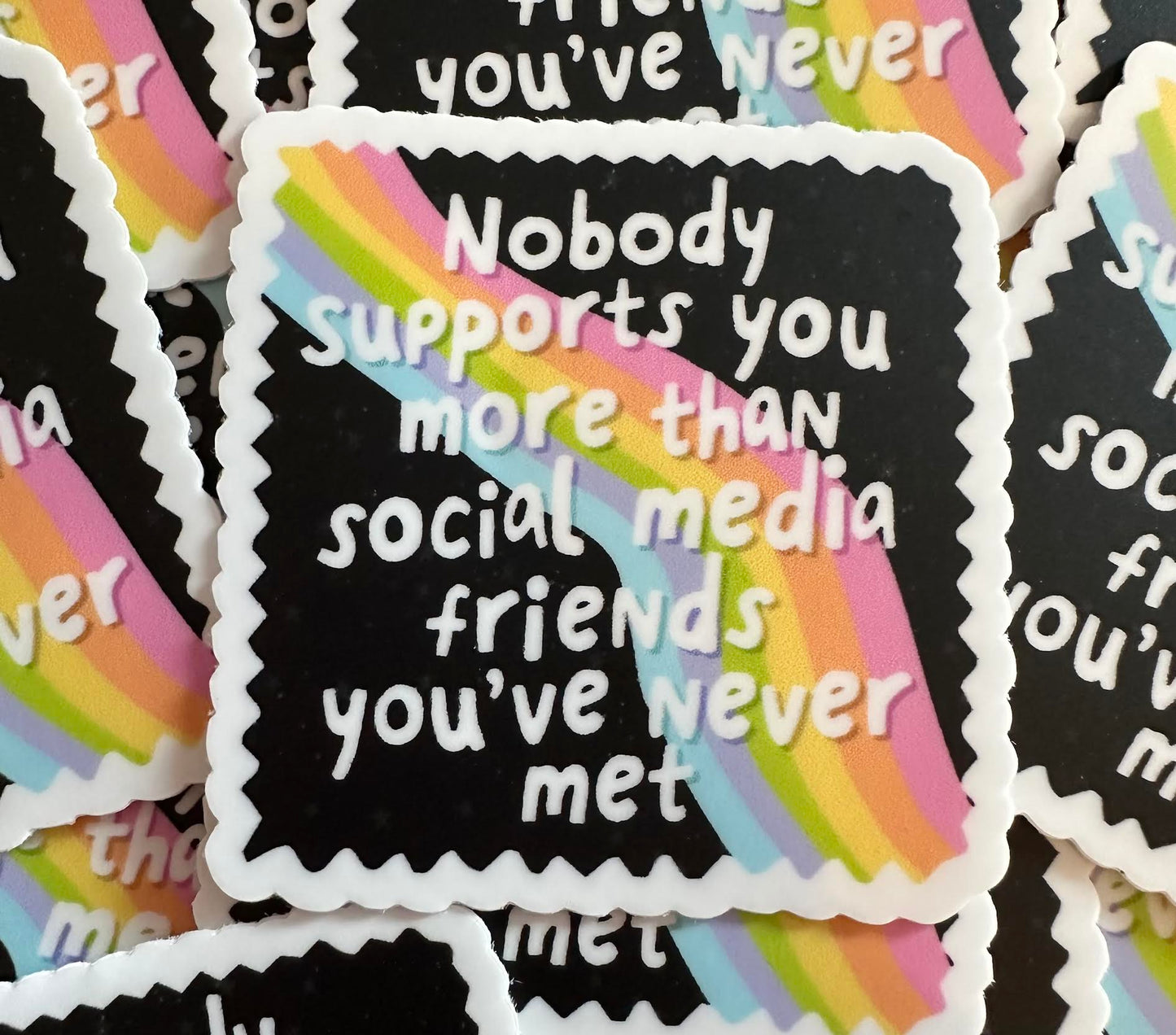 Nobody Supports You More Than Social Media Friends You've Never Met Sticker