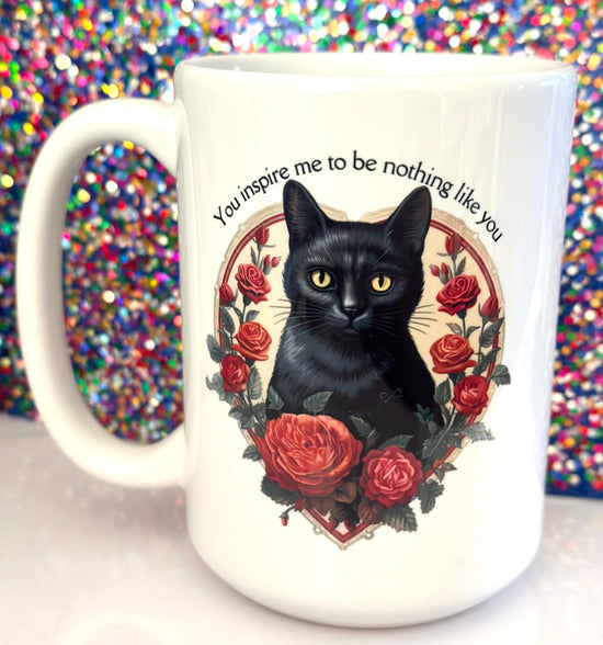 Load image into Gallery viewer, You Inspire Me To Be Nothing Like You 15 oz mug
