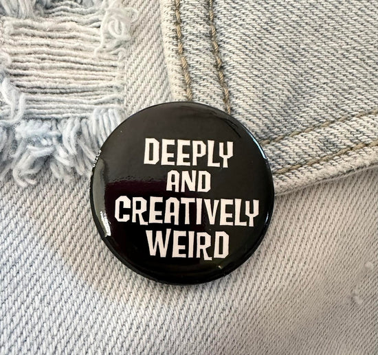 Deeply And Creatively Weird Button