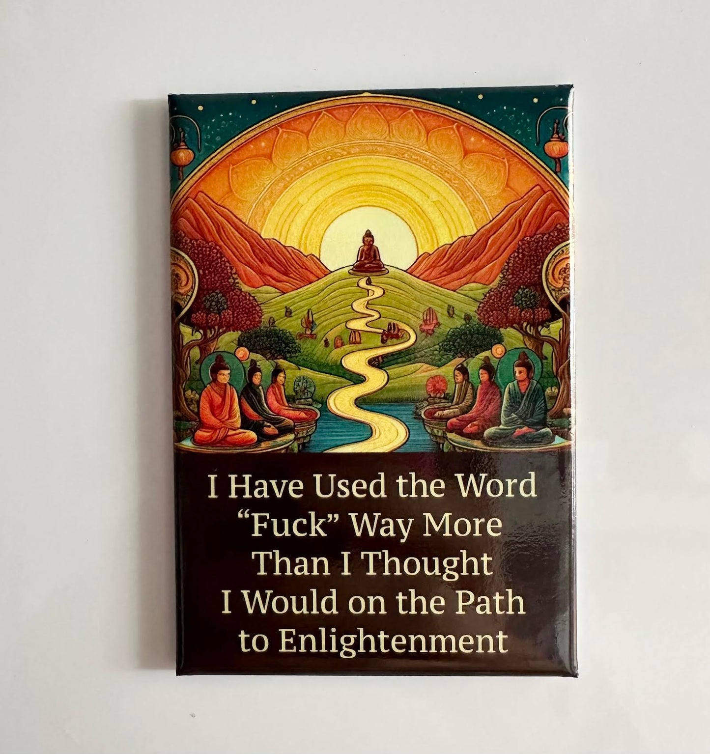 I Have Used The Word "Fuck" Way More That I Thought I Would On The Path To Enlightenment Magnet