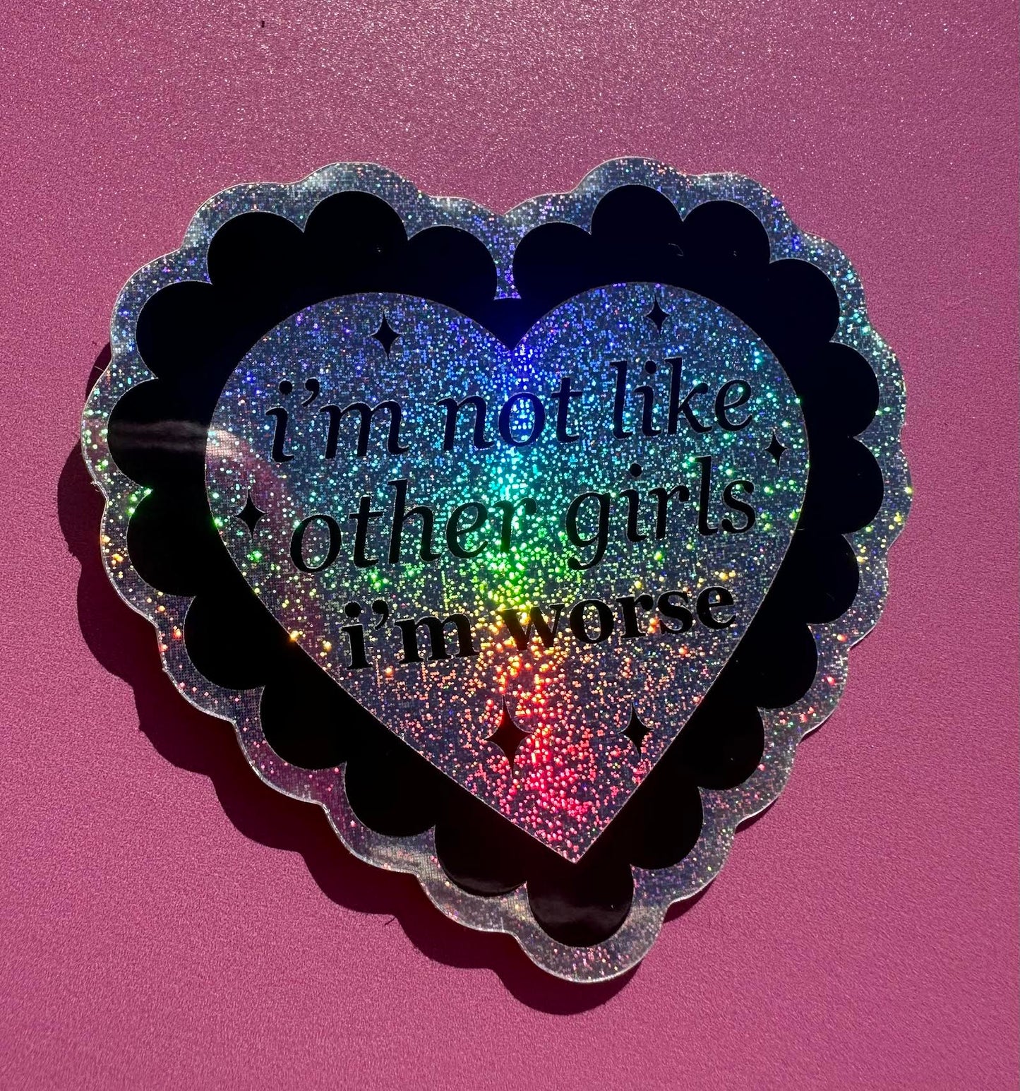I'm Not Like Other Girls I'm Worse Glitter Sticker