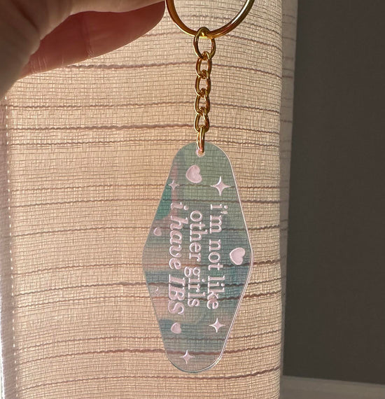 I'm Not Like Other Girls I Have IBS Iridescent Motel Keychain
