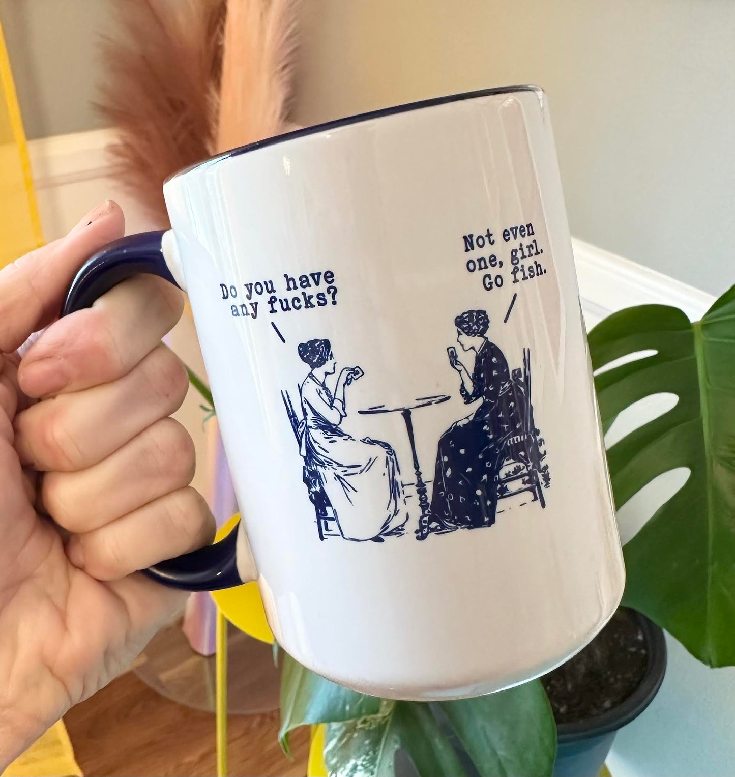 Do You Have Any Fucks? Not Even One, Girl. Go Fish 15 oz Mug